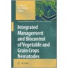 Integrated Management And Biocontrol Of Vegetable And Grain Crops Nematodes door Onbekend