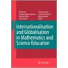 Internationalisation And Globalisation In Mathematics And Science Education by Angela Calabrese Barto