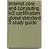 Internet Core and Computing Ic3 Certification Global Standard 3 Study Guide