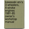 Kawasaki Atv's 3-Wheelers, 4-Stroke Engines 1981-85 Owner's Workshop Manual door Jeremy Churchill