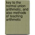 Key To The Normal Union Arithmetic, And Also Methods Of Teaching Arithmetic