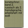 Konetschno!. Band 2. Russisch Als 2. Fremdsprache. Arbeitsheft Mit Audi door Onbekend