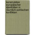 Konstruktion europäischer Identitäten in räumlich-politischen Konflikten