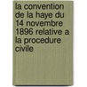 La Convention De La Haye Du 14 Novembre 1896 Relative A La Procedure Civile door Tobias Michael Carel Asser