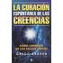 La curacion espontanea de las creencias / The Spontaneous Healing of Belief