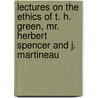 Lectures on the Ethics of T. H. Green, Mr. Herbert Spencer and J. Martineau door Henry Sidgwick