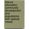 Leisure Education, Community Development And Populations With Special Needs door A. Sivan