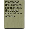 Los Estados Desunidos De Latinoamerica/ The Divided States of Latin America door Andres Oppenheimer