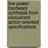 Low Power Hardware Synthesis From Concurrent Action-Oriented Specifications