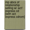 Mp Abcs Of Relationship Selling W/ Act! Express Cd [with Act Express Cdrom] door Charles Futrell