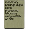 Mandatory Package Digital Signal Processing Laboratory Using Matlab W/ Disk door Sanjit Mitra
