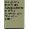 Maughams Theorie der Kurzgeschichte und ihre Umsetzung in "The Lotus Eater" by Jennifer Reuter