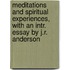 Meditations And Spiritual Experiences, With An Intr. Essay By J.R. Anderson