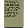 Meditations And Spiritual Experiences, With An Intr. Essay By J.R. Anderson door Thomas Sheppard