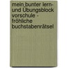 Mein bunter Lern- und Übungsblock Vorschule - Fröhliche Buchstabenrätsel door Lena Roth