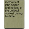 Memoirs Of John Selden And Notices Of The Political Contest During His Time by George William Johnson