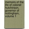 Memoirs Of The Life Of Colonel Hutchinson, Governor Of Nottingham, Volume 1 by Sir Charles Harding Firth