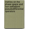 Metrics On The Phase Space And Non-Selfadjoint Pseudodifferential Operators door Nicolas Lerner