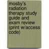 Mosby's Radiation Therapy Study Guide And Exam Review (Print W/Access Code) door Leia Levy
