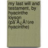 My Last Will And Testament, By Hyacinthe Loyson (Pã¯Â¿Â½Re Hyacinthe) door Charles Jean Marie Loyson