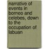 Narrative Of Events In Borneo And Celebes, Down To The Occupation Of Labuan