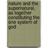 Nature And The Supernatural, As Together Constituting The One System Of God