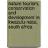 Nature Tourism, Conservation And Development In Kwazulu-Natal, South Africa