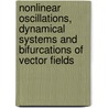 Nonlinear Oscillations, Dynamical Systems And Bifurcations Of Vector Fields by Philip Holmes