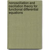 Nonoscillation and Oscillation Theory for Functional Differential Equations door Wan-tong Li