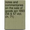 Notes And Commentaries On The Sale Of Goods Act 1893 (56 & 57 Vict. Ch. 71) by Richard Brown