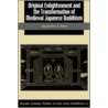 Original Enlightenment And The Transformation Of Medieval Japanese Buddhism door Jacqueline Ilyse Stone