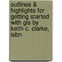 Outlines & Highlights For Getting Started With Gis By Keith C. Clarke, Isbn