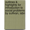 Outlines & Highlights For Introduction To Social Problems By Sullivan, Isbn door 6th Edition Sullivan