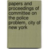 Papers And Proceedings Of Committee On The Police Problem, City Of New York door New York