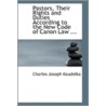 Pastors, Their Rights And Duties According To The New Code Of Canon Law ... door Charles Joseph Koudelka