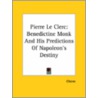 Pierre Le Clerc: Benedictine Monk And His Predictions Of Napoleon's Destiny door Cheiro