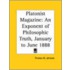 Platonist Magazine: An Exponent Of Philosophic Truth (January To June 1888)