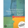 Practical Behaviour Management Solutions For Children And Teens With Autism door Linda Miller