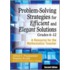 Problem-Solving Strategies for Efficient and Elegant Solutions, Grades 6-12