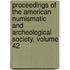 Proceedings Of The American Numismatic And Archeological Society, Volume 42