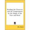 Reading the Character and the Temperament by the Shape of the Face and Head by Mrs Symes