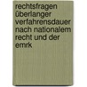 Rechtsfragen überlanger Verfahrensdauer Nach Nationalem Recht Und Der Emrk door Constanze Tiwisina