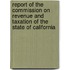 Report Of The Commission On Revenue And Taxation Of The State Of California