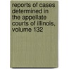 Reports Of Cases Determined In The Appellate Courts Of Illinois, Volume 132 by Mason Harder Newell