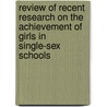 Review Of Recent Research On The Achievement Of Girls In Single-Sex Schools door Jannette Elwood