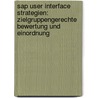 Sap User Interface Strategien: Zielgruppengerechte Bewertung Und Einordnung door Jens Bretschneider