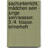 Sachunterricht. Mädchen sein - Junge sein/Wasser. 3./4. Klasse. Lehrerheft