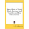 Sacred Book of Death Hindu Spiritism Soul Transition and Soul Reincarnation door Lauron William De Laurence