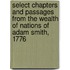 Select Chapters And Passages From The Wealth Of Nations Of Adam Smith, 1776