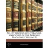 Select Reviews Of Literature, And Spirit Of The Foreign Magazines, Volume 8 door Anonymous Anonymous